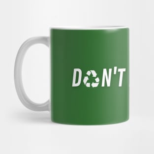 Don't be trashy simple Mug